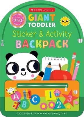 Giant Toddler: Sticker & Activity Backpack (Scholastic Early Learners) - Scholastic Early Learners - cover