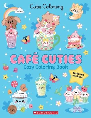 Café Cuties (Color & Chill) - Scholastic - cover