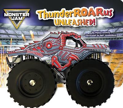 Monster Jam: Thunderroarus Unleashed! a Board Book with Wheels - Marisa Aveling - cover