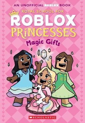The Royal School for Roblox Princesses #2: Magic Gifts - Scholastic - cover