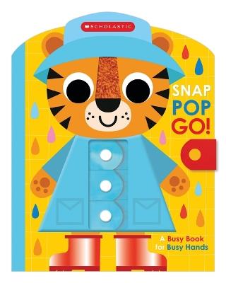 Snap Pop Go! (Scholastic Early Learners) - Scholastic Early Learners - cover