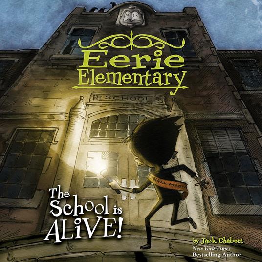 The School is Alive! (Eerie Elementary #1)