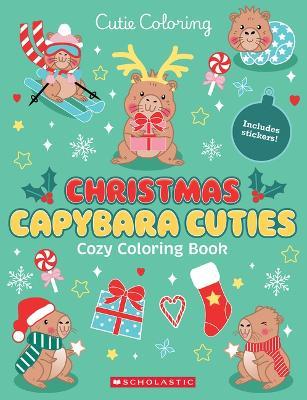 Capybara Christmas Cuties (Color & Chill) - Scholastic - cover
