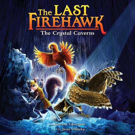 The Crystal Caverns: A Branches Book (The Last Firehawk #2)