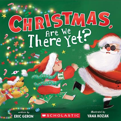 Christmas, Are We There Yet? (A Holiday Picture Book) - Eric Geron,Yana Kozak - ebook