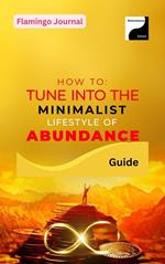 How to: Tune Into the Minimalist Lifestyle of Abundance