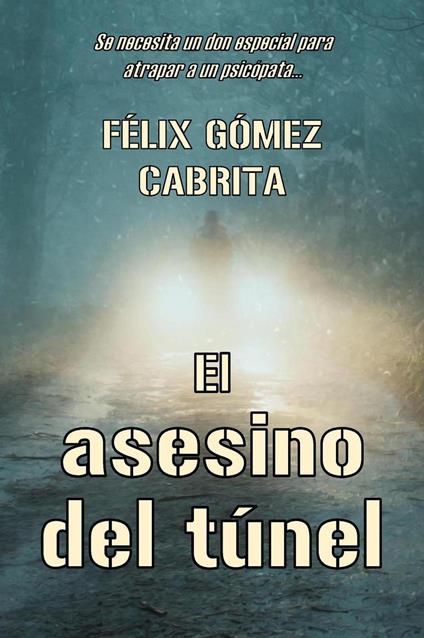 El Asesino Del Túnel