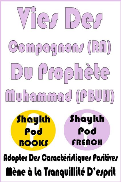 Vies Des Compagnons (RA) Du Prophète Muhammad (PBUH)
