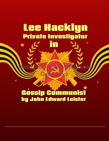Lee Hacklyn Private Investigator in Gossip Communist