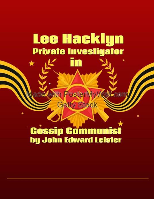 Lee Hacklyn Private Investigator in Gossip Communist
