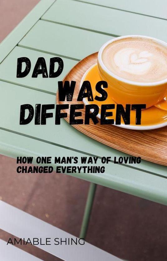 Dad was Different