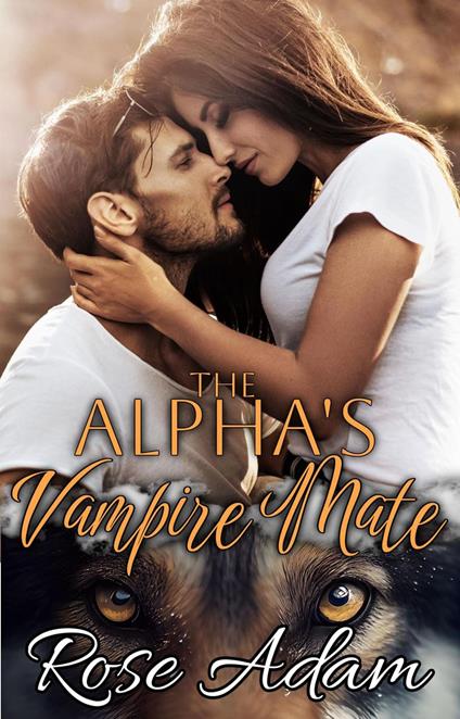 The Alpha's Vampire Mate