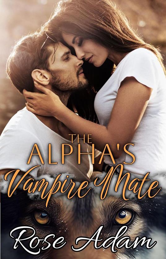 The Alpha's Vampire Mate