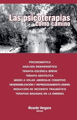 Las Psicoterapias como camino - LIC Graciela Piperno,LIC Adriana Schiera,LIC Eduardo H Cazabat - cover
