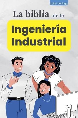 La biblia de la Ingeniería Industrial - I Laisequilla - cover