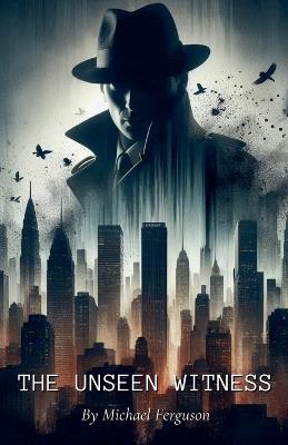 The Unseen Witness - Michael Ferguson - cover