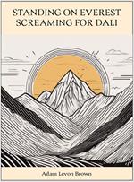 Standing On Everest Screaming For Dali