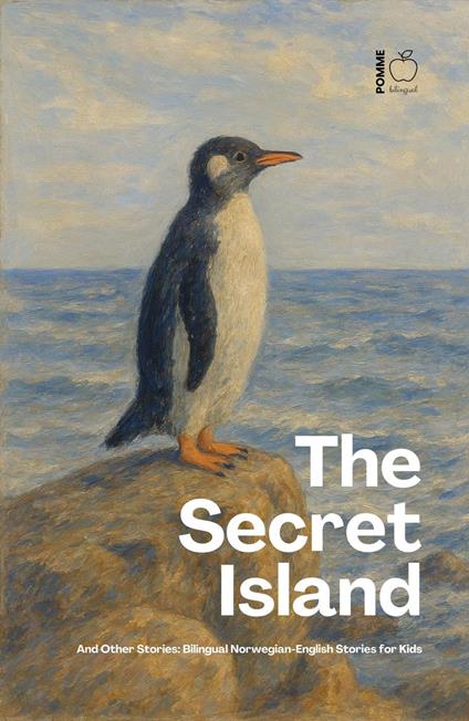 The Secret Island And Other Stories: Bilingual Norwegian-English Stories for Kids