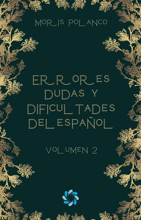 Errores, dudas y dificultades del español, volumen 2