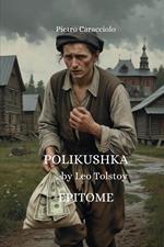 POLIKUSHKA by Leo Tolstoy: EPITOME