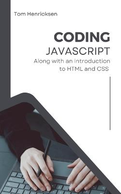Coding JavaScript - Tom Henricksen - cover