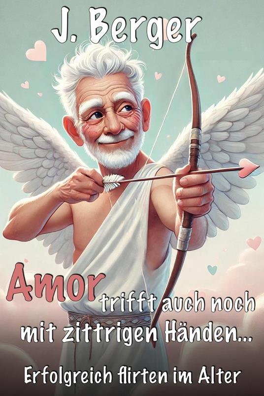 Amor trifft auch mit zittrigen Händen: Erfolgreich flirten im Alter