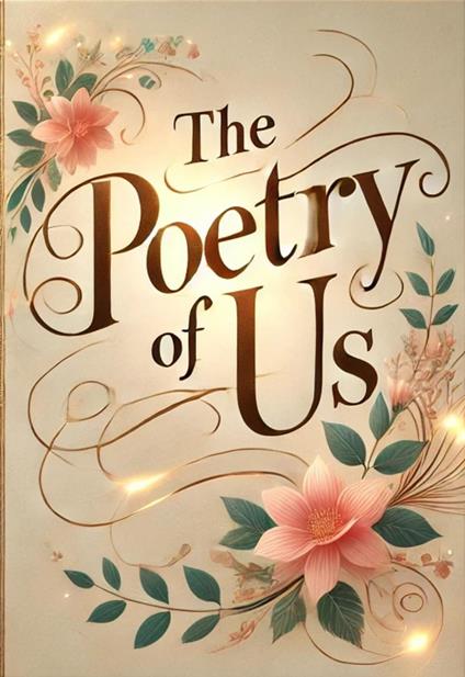 The Poetry Of Us