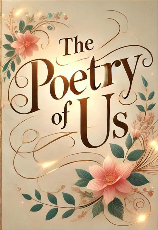 The Poetry Of Us