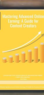 Mastering Advanced Online Earning: A Guide for Content Creators