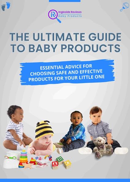 Ingleside Reviews Presents: The Ultimate Guide to Baby Products