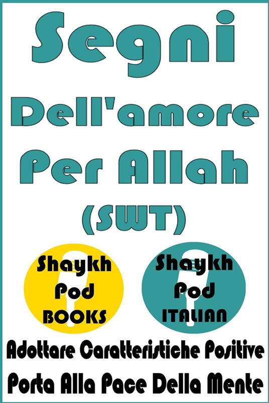 Segni Dell'amore Per Allah (SWT) - ShaykhPod Italian - ebook