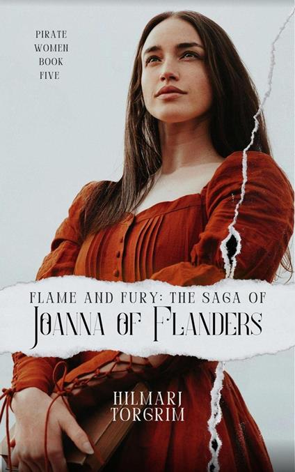 Flame and Fury: The Saga of Joanna of Flanders - Hilmarj Torgrim - ebook