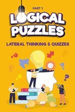 Lateral Thinking, Logical Puzzles and Quizzes, Part 1