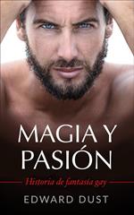 Magia y Pasion Historia de fantasia gay