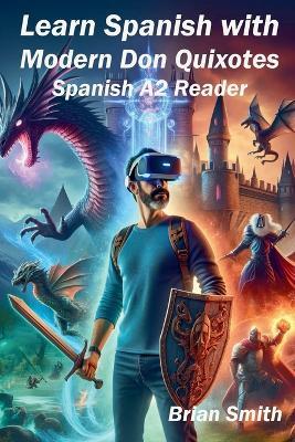 Learn Spanish with Modern Don Quixotes - Brian Smith - cover