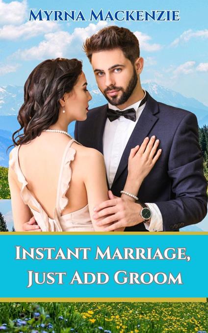 Instant Marriage, Just Add Groom