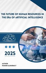 The Future of Human Resources in the Era of Artificial Intelligence 2025