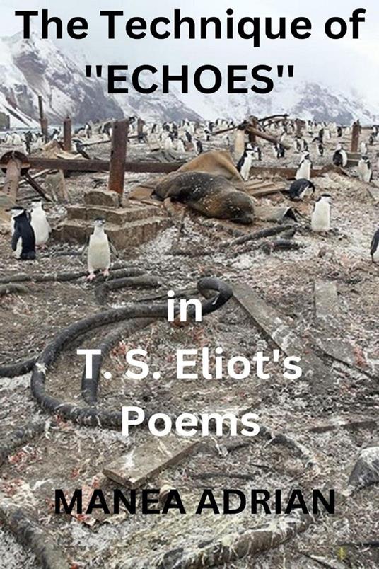 The Technique of ''Echoes'' in T. S. Eliot's Poems
