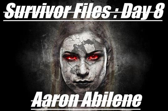 Survivor Files : Day 8