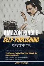 Amazon Kindle Self-Publishing Secrets