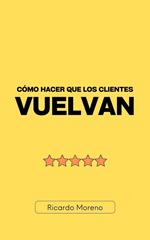 Cómo Hacer que los Clientes Vuelvan