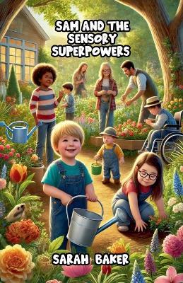 Sam and the Sensory Superpowers - Sarah Baker - cover