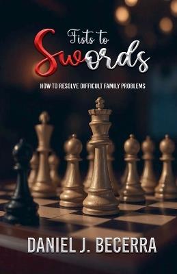 Fists to Swords - Daniel J Becerra - cover