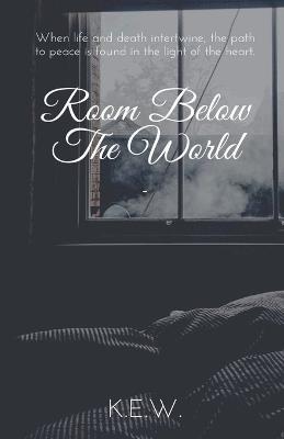 Room Below The World - K E W - cover