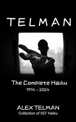 The Complete Haiku 1974-2024