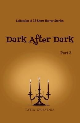 Dark After Dark - Part 3 - Tatia Kvikvinia - cover
