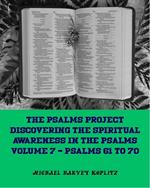 The Psalms Project Volume Seven - Discovering the Spiritual World through the Psalms – Psalm 61-70