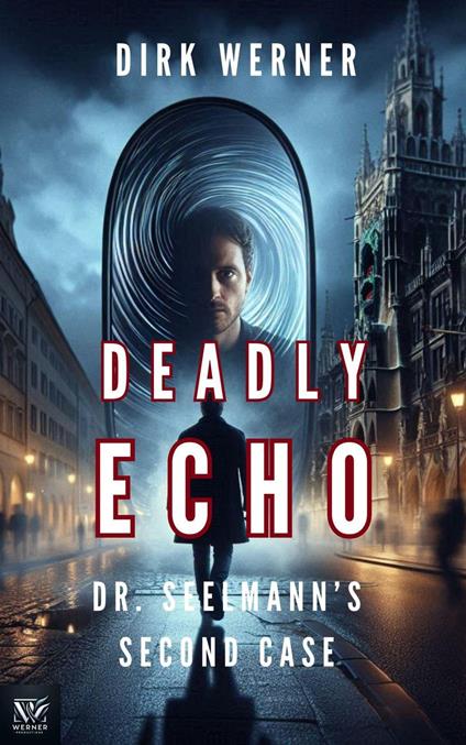 Deadly Echo: Dr. Seelmann's Second Case