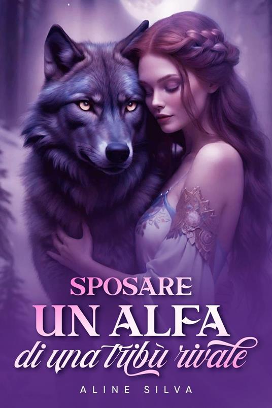 Sposare un Alfa di una tribù rivale - Aline Silva - ebook