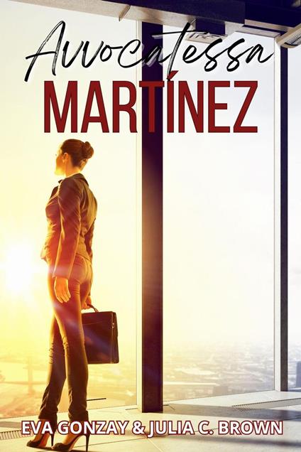 Avvocatessa Martinez - Julia C. Brown,Eva Gonzay - ebook